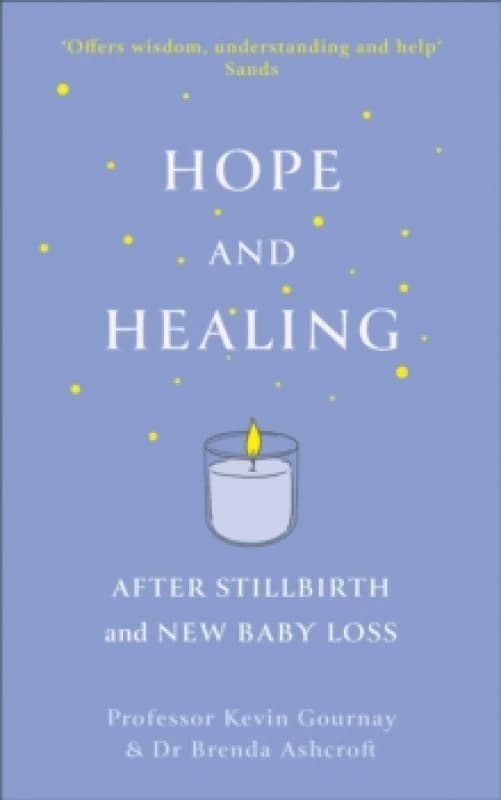 Hope and Healing After Stillbirth And New Baby Loss Paperback / softback