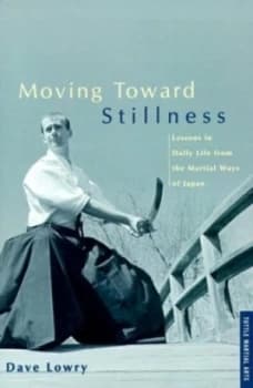 Moving toward Stillness by Dave Lowry Book