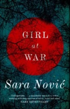 Girl at War by Sara Novic Hardback