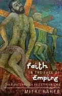 faith in the face of empire the bible through palestinian eyes