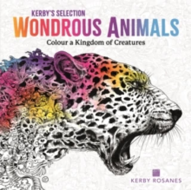 Wondrous Animals : Colour a Kingdom of Creatures Paperback / softback