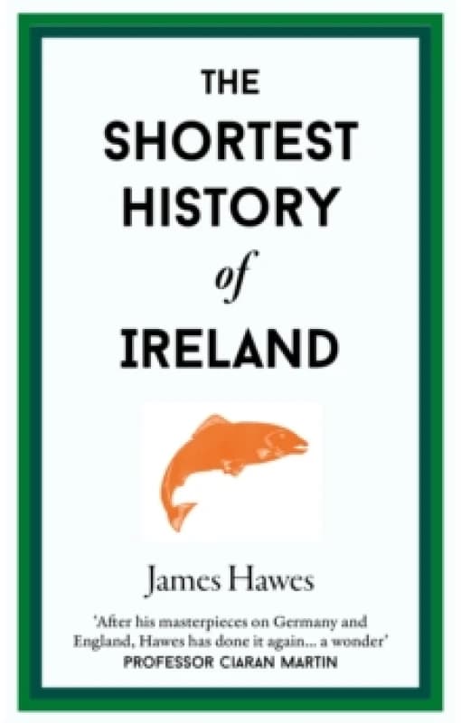The Shortest History of Ireland Hardback