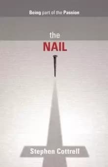 The Nail : Being Part Of The Passion