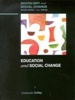 Education and Social Change by Amanda Coffey Book