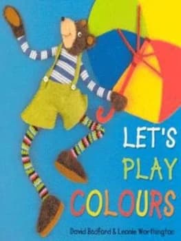 Lets Play Colours by David Bedford and Leonie Worthington Hardback