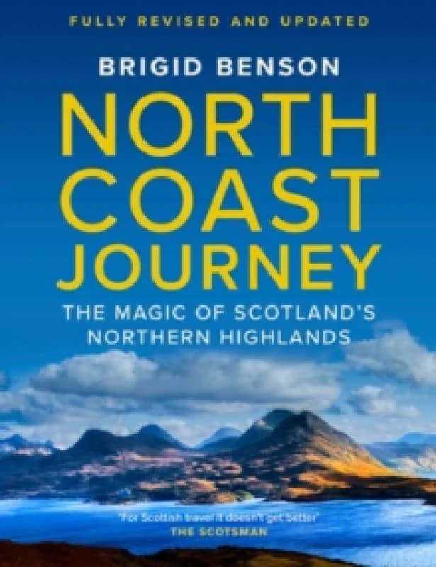 North Coast Journey : The Magic of Scotland's Northern Highlands - As seen on Jeremy Clarkson's 'Grand Tour' Paperback / softback