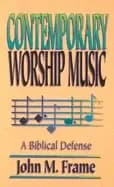 contemporary worship music a biblical defense