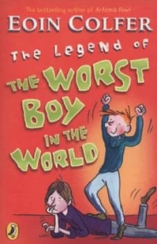 The Legend of the Worst Boy in the World by Eoin Colfer Book