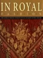 in royal fashion the clothes of princess charlotte and queen victoria