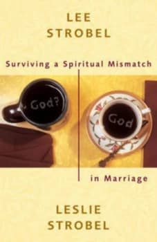 Surviving a Spiritual Mismatch in Marriage by Lee Strobel and Leslie Strobel Book