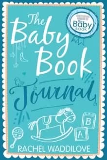 The Baby Book Journal : Your baby, your story