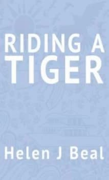 Riding a Tiger by Helen J. Beal Paperback