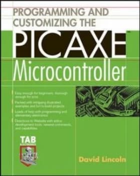 Programming and Customizing the Picaxe Microcontroller by David Lincoln Paperback