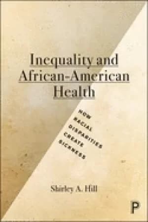 inequality and african american health how racial disparities create sickne