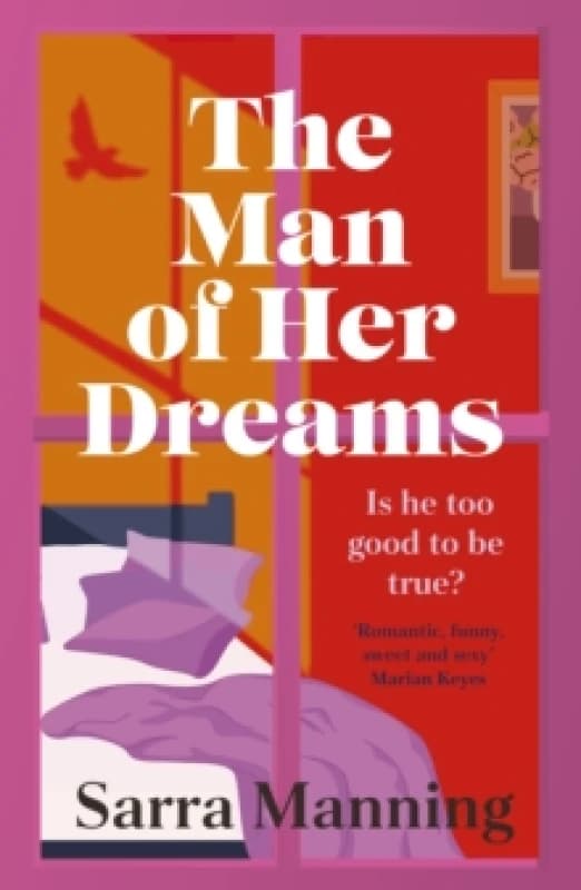 The Man of Her Dreams : The funny, romantic, emotional and oh-so-swoony new romcom, perfect for fans of smart, witty, fresh romances Paperback / softb
