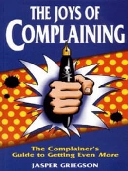 The Joys of Complaining by Jasper Griegson Paperback