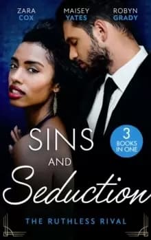 Sins And Seduction: The Ruthless Rival : Enemies with Benefits (the Mortimers: Wealthy & Wicked) / the Prince's Stolen Virgin / One Night with His Riv