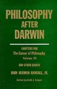 Philosophy After Darwin by John Herman Randall Jr.