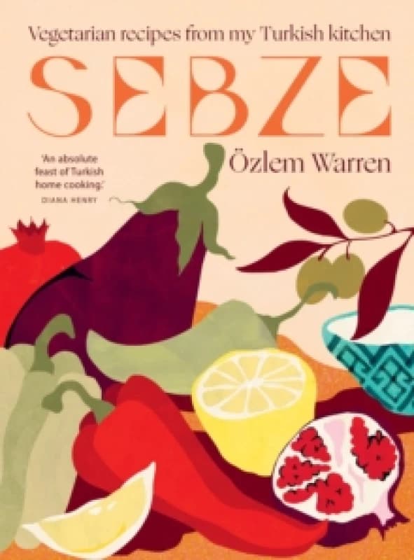 Sebze : Vegetarian Recipes from My Turkish Kitchen Hardback