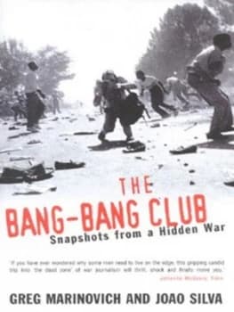 The Bang-Bang Club by Greg Marinovich and Joao Silva Hardback