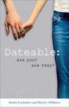 Dateable by Justin Lookadoo and Hayley Dimarco Book