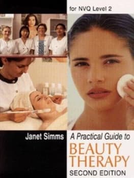 Practical Guide to Beauty Therapy for Nvq Level 2 by Janet Simms Paperback