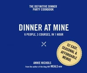 Dinner at Mine by Annie Nichols Hardback