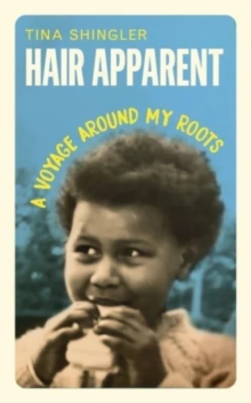 Hair Apparent : A Voyage Around My Roots Hardback