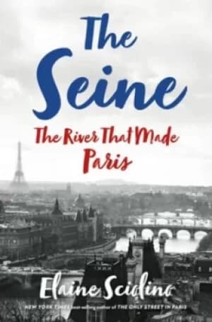 The Seine by Elaine Sciolino