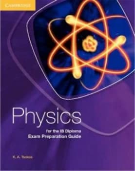 Physics for the Ib Diploma Exam Preparation Guide by K. A. Tsokos Book