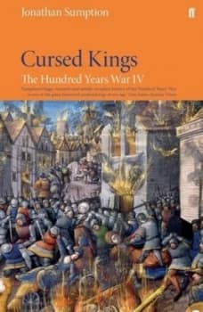The Hundred Years War Volume 4 Cursed kings by Jonathan Sumption
