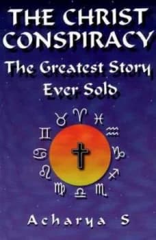 The Christ Conspiracy by Acharya S Book