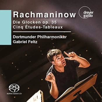 Dortmunder Philharmoniker; Gabriel Feltz - Rachmaninow: Die Glocken, Op. 35/Cinq Études-tableaux CD