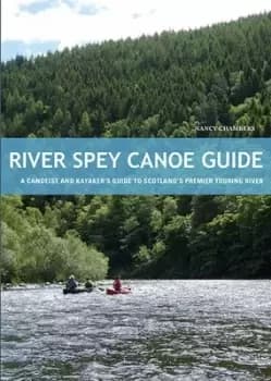 River Spey canoe guide by Nancy Chambers