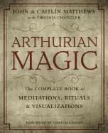 arthurian magic a practical guide to the wisdom of camelot