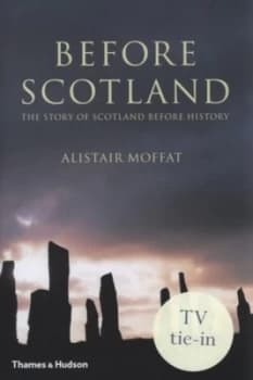 Before Scotland by Alistair Moffat Hardback