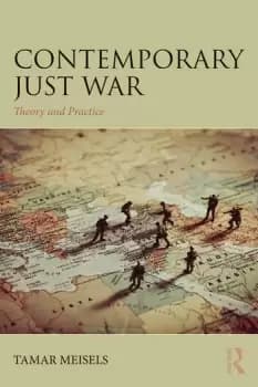 Contemporary Just WarTheory and Practice