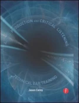 Audio Production and Critical Listening by Jason Corey Book