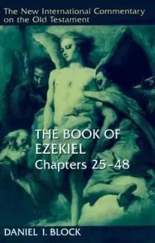 Book of Ezekiel by Daniel I. Block