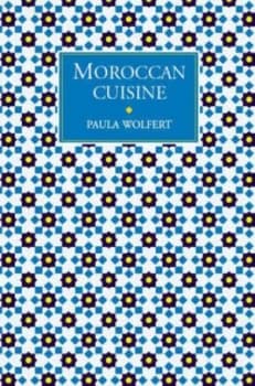 Moroccan Cuisine by Paula Wolfert and Paula Wolfert and Paula Wolfert Paperback