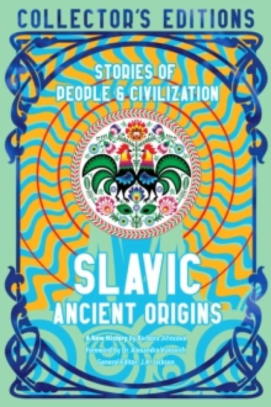 Slavic Ancient Origins : Stories Of People & Civilization Hardback