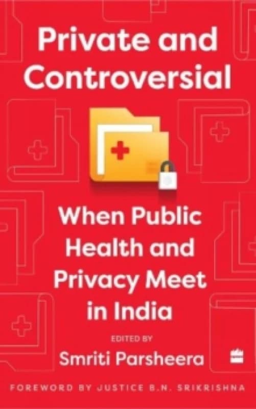 Private and Controversial : When Privacy and Public Health Meet in India Paperback / softback