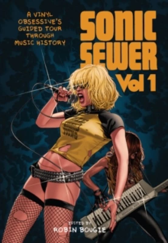Sonic Sewer : A VINYL OBSESSIVE'S GUIDED TOUR THROUGH MUSIC HISTORY Paperback / softback