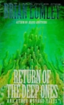 Return of the deep ones and other Mythos tales by Brian Lumley