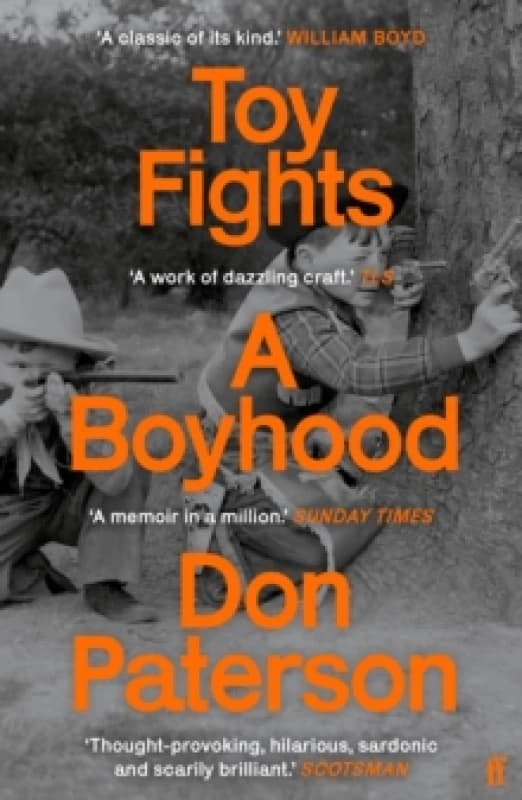 Toy Fights : A Boyhood - 'A classic of its kind' William Boyd Paperback / softback
