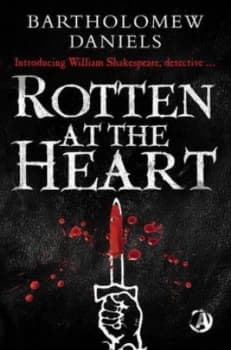 Rotten at the Heart by Bartholomew Daniels Paperback