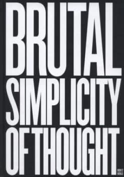 Brutal Simplicity of Thought by Lord Saatchi Hardback