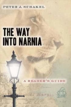 The way into Narnia by Peter J. Schakel