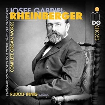 J. Rheinberger - Josef Gabriel Rheinberger: Complete Organ Works CD