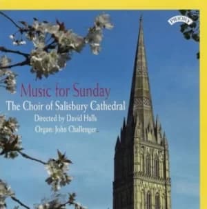 The Choir of Salisbury Cathedral Music for Sunday by The Choir of Salisbury Cathedral CD Album